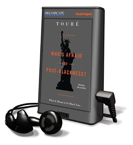 Who'S Afraid Of Post-Blackness?: What It Means To Be Black Now