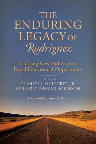 The Enduring Legacy Of Rodriguez: Creating New Pathways To Equal Educational Opportunity