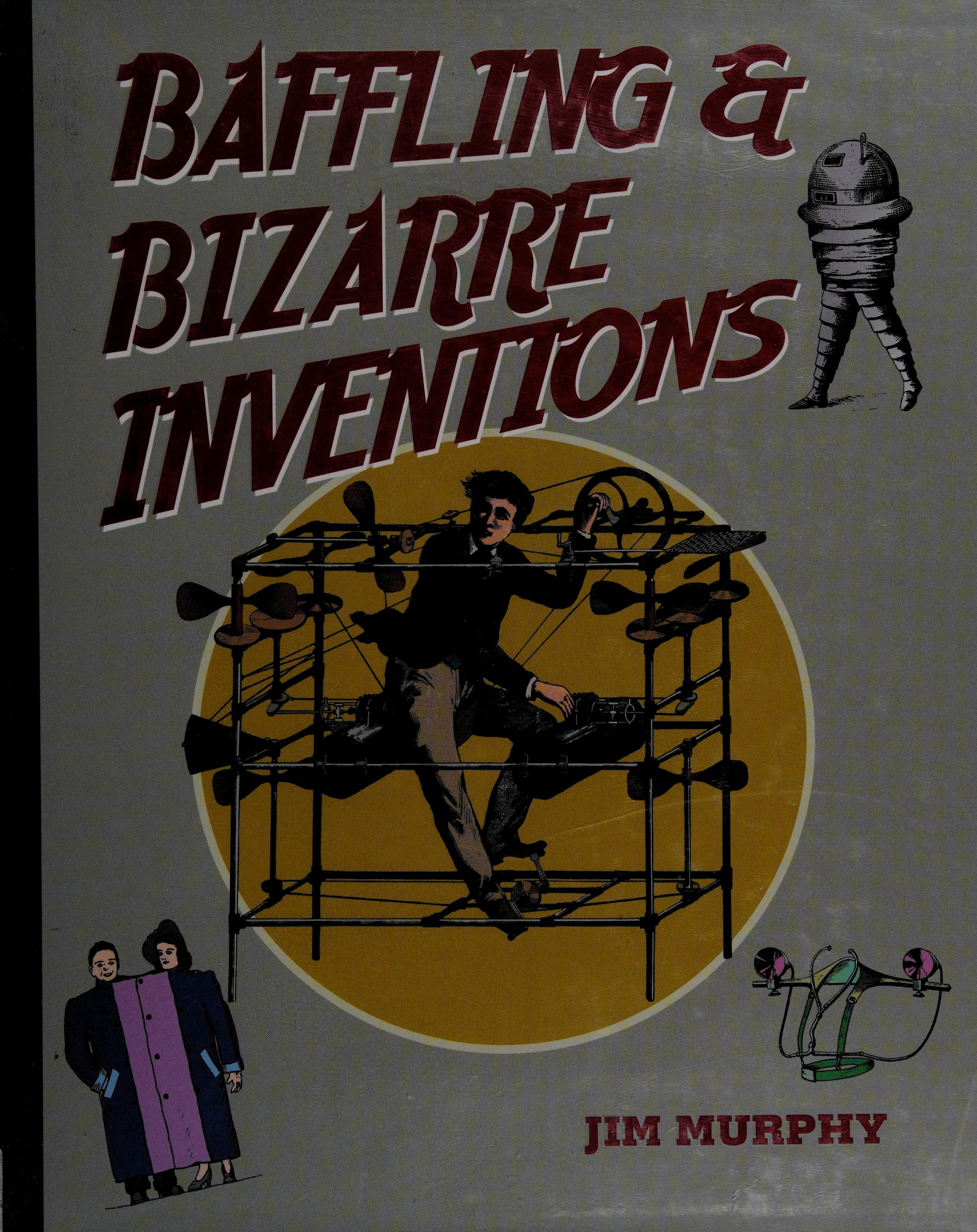 Baffling & Bizarre Inventions