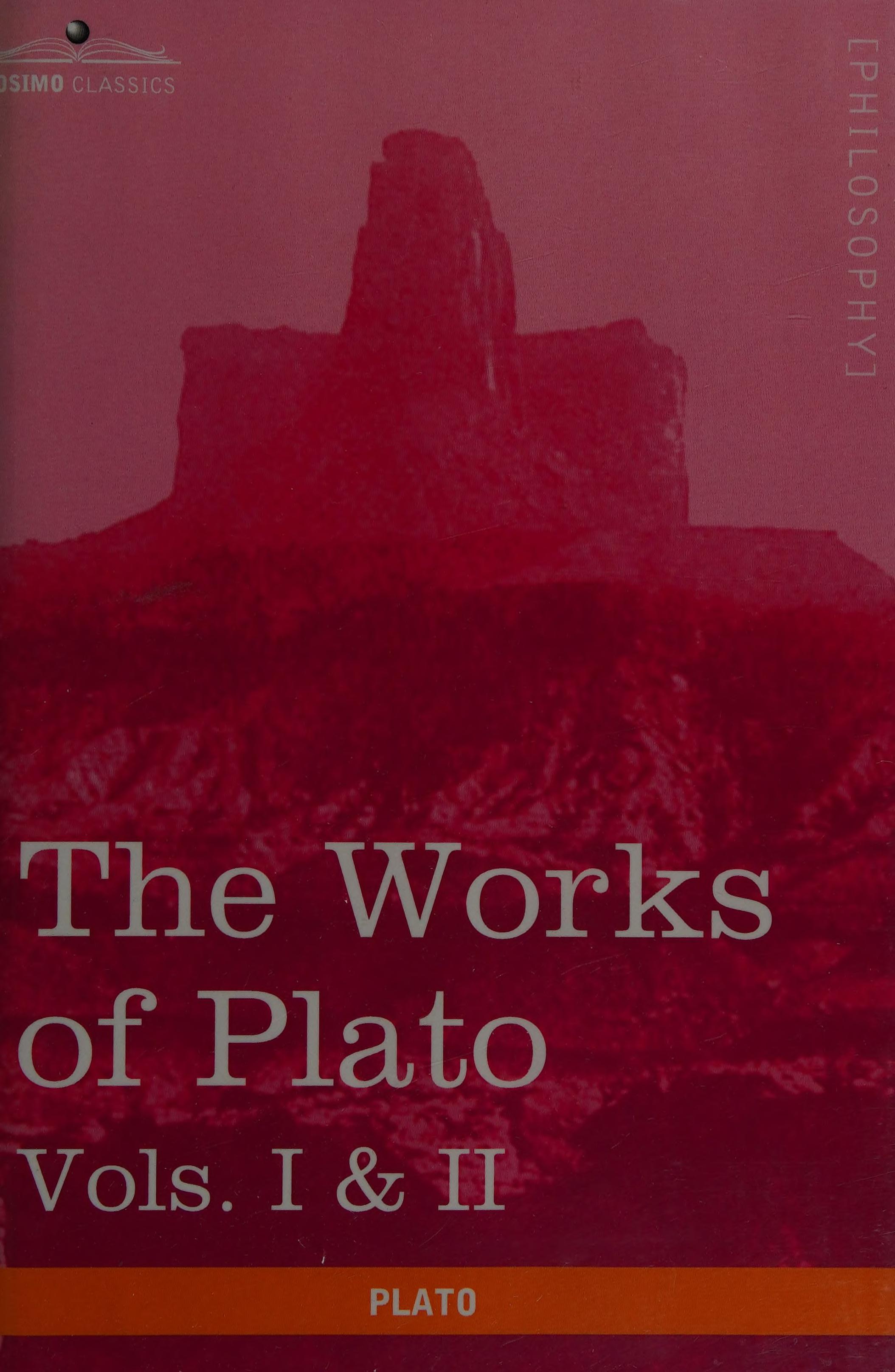 The Works of Plato, Vols. I & II (in 4 Volumes)