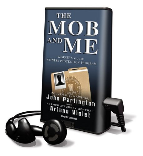 The Mob And Me: Wiseguys And The Witness Protection Program