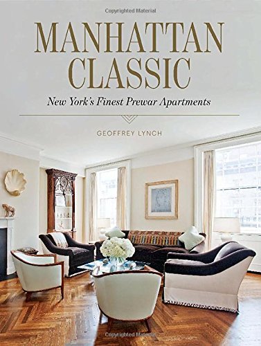 Manhattan Classic: New York'S Finest Prewar Apartments