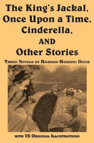 The Kingandapos;S Jackal, Once Upon A Time, Cinderella, And Other Stories