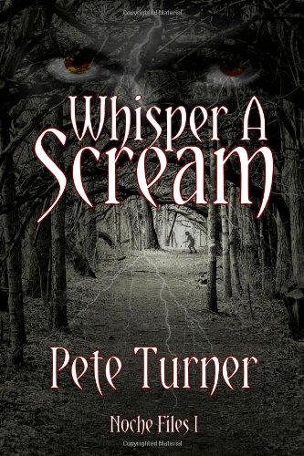 Whisper A Scream: Noche Files I
