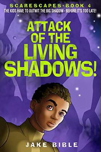 ScareScapes Book Four Attack of the Living Shadows
