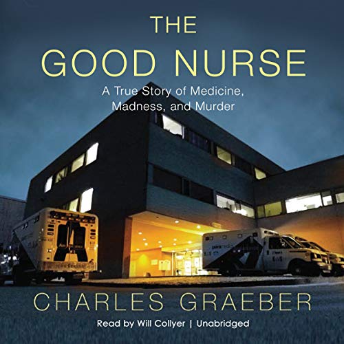 The Good Nurse by Charles Graeber, ISBN 9781619699366