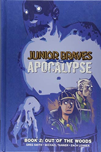 Junior Braves Of The Apocalypse Vol. 2: Out Of The Woods