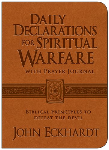 Daily Declarations For Spiritual Warfare With Prayer Journal: Biblical Principles To Defeat The Devil