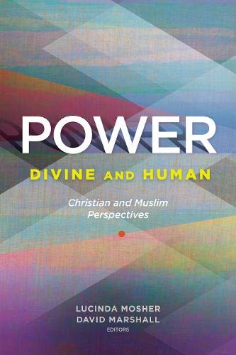 Power Divine and Human Christian and Muslim Perspectives