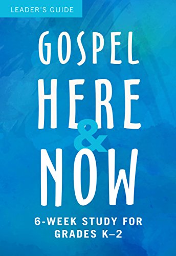 Gospel Here and Now for Kids