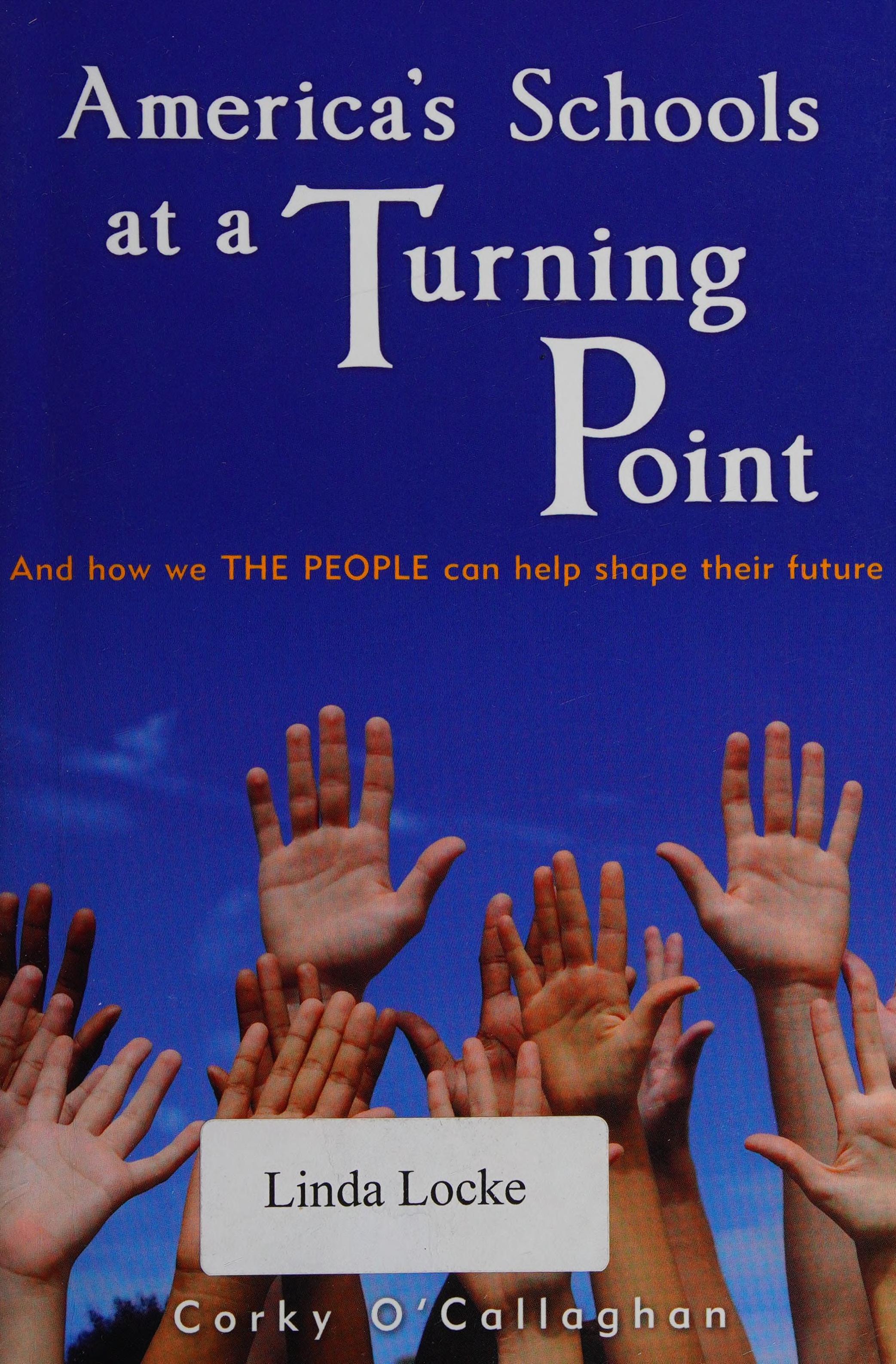 America'S Schools At A Turning Point: And How We The People Can Help Shape Their Future