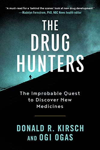 The Drug Hunters: The Improbable Quest To Discover New Medicines