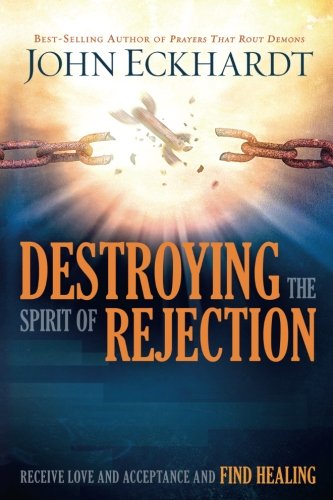 Destroying The Spirit Of Rejection