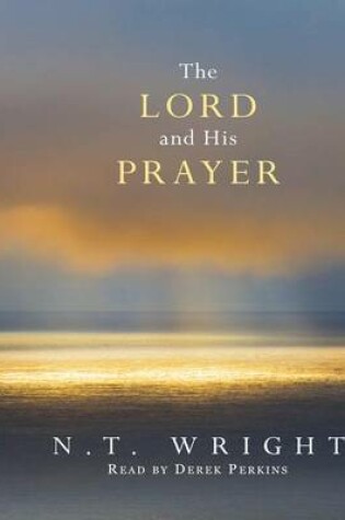 The Lord and His Prayer