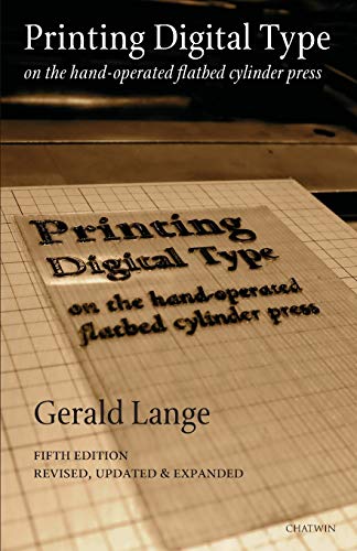 Printing Digital Type On The Hand-Operated Flatbed Cylinder Press