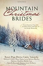 Mountain Christmas Brides: Nine Historical Novellas Celebrate Faith And Love In The Rocky Mountains