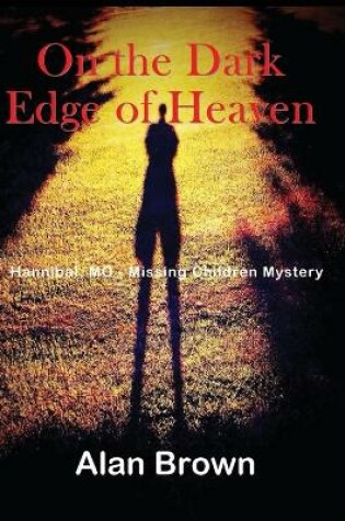 ON THE DARK EDGE OF HEAVEN