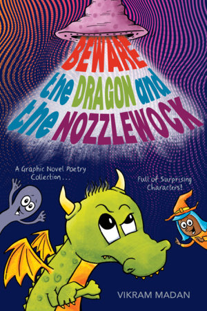 Beware The Dragon And The Nozzlewock by Vikram Madan, ISBN 9781635928181