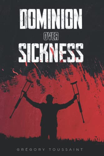 Dominion Over Sickness