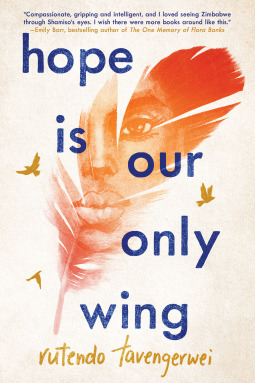 Hope Is Our Only Wing by Rutendo Tavengerwei, ISBN 9781641290722