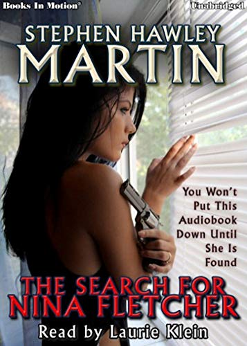 THE SEARCH FOR NINA FLETCHER by Stephen Hawley Martin Read by Laurie Klein