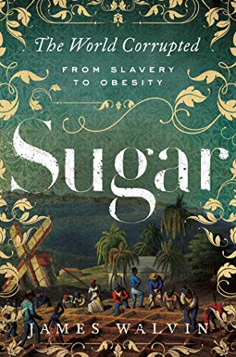 Sugar by James Walvin, ISBN 9781643132303