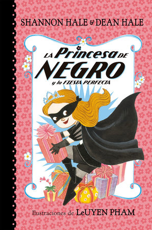 La Princesa de Negro y la Fiesta Perfecta / the Princess in Black and the Perfect Princess Party