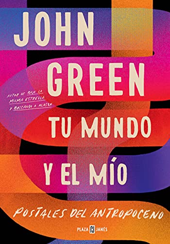 Tu Mundo y El Mío. Postales del Antropoceno / the Anthropocene Reviewed