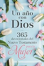 Un Año Con Dios En El Nuevo Testamento: 365 Devocionales Para la Mujer / a Year with God in the New Testament: 365 Devotions for Women