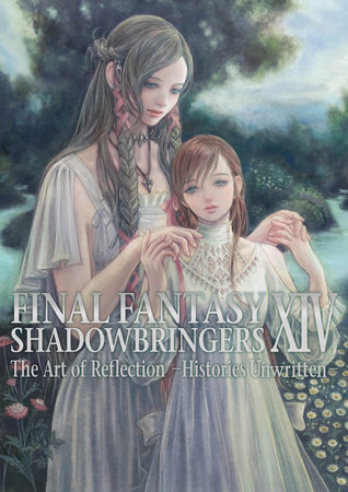 Final Fantasy XIV: Shadowbringers -- the Art of Reflection -Histories Unwritten-