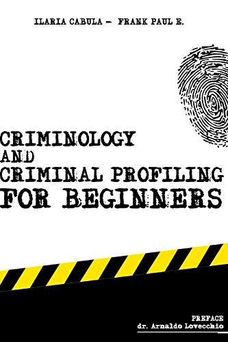 Criminology and Criminal Profiling for Beginners