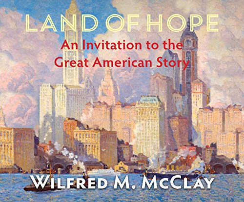 Land Of Hope: An Invitation To The Great American Story
