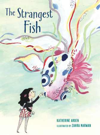 The Strangest Fish by Katherine Arden; Illustrated By Zahra Marwan, ISBN 9781662620775