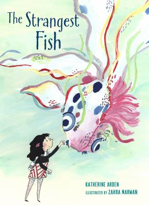 The Strangest Fish by Katherine Arden and Zahra Marwan, ISBN 9781662620782