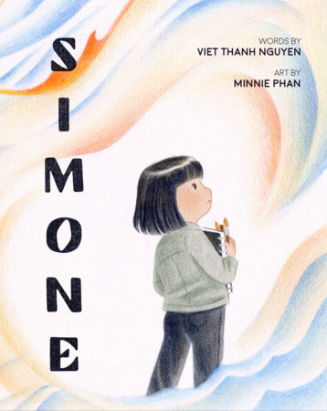Simone by Minnie Phan and Viet Thanh Nguyen; Illustrated By Minnie Phan, ISBN 9781662651205