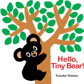 Hello, Tiny Bear