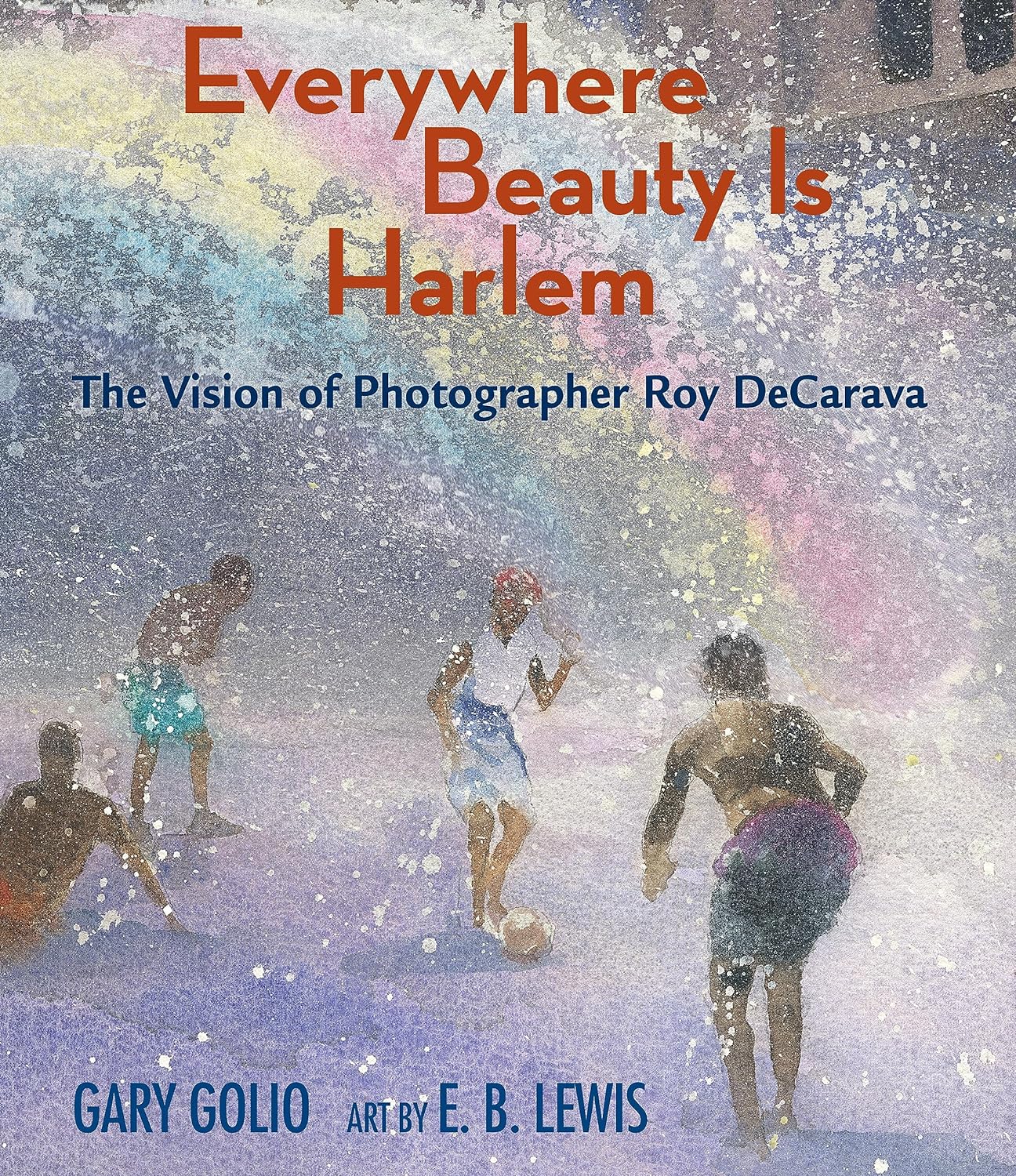 Everywhere Beauty Is Harlem by E. B. Lewis and Gary Golio, ISBN 9781662680557