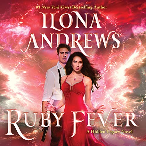 Ruby Fever: A Hidden Legacy Novel (The Hidden Legacy Series) (Hidden Legacy, 6) by Ilona Andrews, ISBN 9781665064460