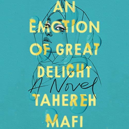 An Emotion Of Great Delight by Tahereh Mafi, ISBN 9781665096744