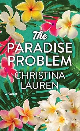 The Paradise Problem by Christina Lauren, ISBN 9781668017746