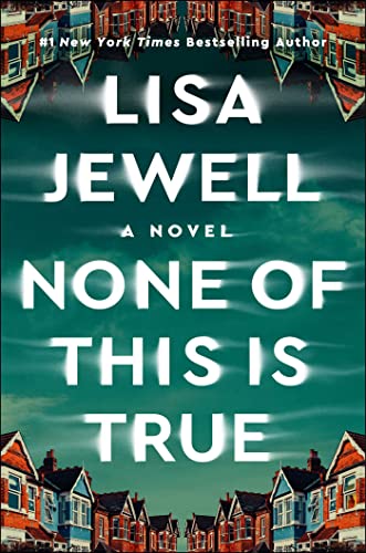 None of This Is True by Lisa Jewell, ISBN 9781668024287