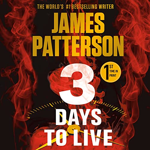 3 Days To Live by Anna Caputo, Ellen Archer, Corey Carthew, and James Patterson, ISBN 9781668616260