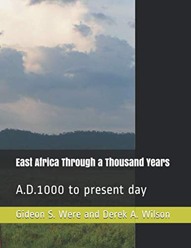 East Africa Through A Thousand Years: A.D.1000 To Present Day