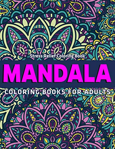 Mandala Coloring Books for Adults : Stress Relief Coloring Book