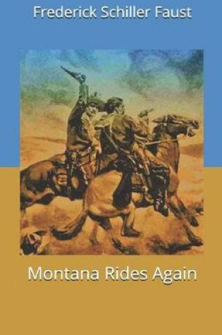 Montana Rides Again