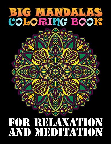 Big Mandalas Coloring Book for Relaxation and Meditation