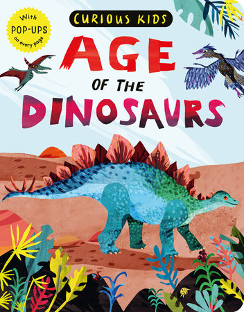 Curious Kids: Age Of The Dinosaurs