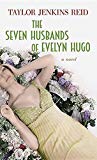 The Seven Husbands Of Evelyn Hugo by Taylor Jenkins Reid and Reid, Taylor Jenkins, Author, ISBN 9781683244646