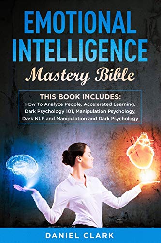 Emotional Intelligence Mastery Bible