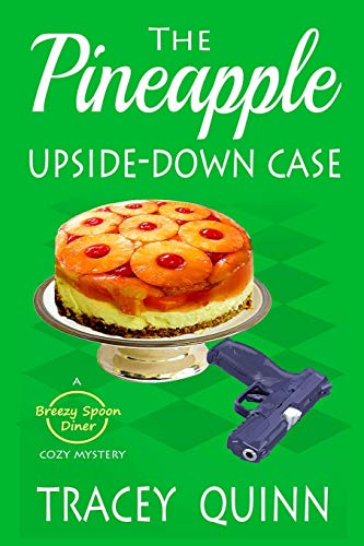 The Pineapple Upside-Down Case: A Breezy Spoon Diner Cozy Mystery